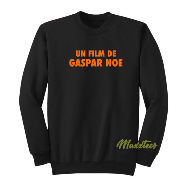 Un Film De Gaspar Noe Sweatshirt