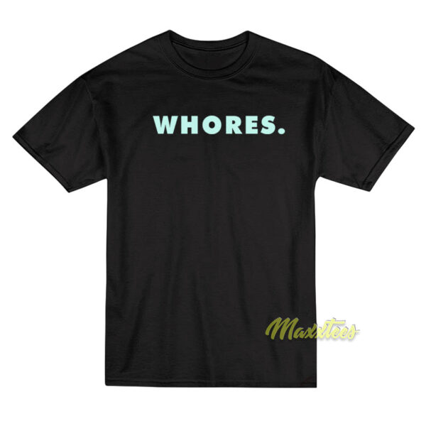 Whores T-Shirt