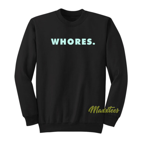 Whores Sweatshirt