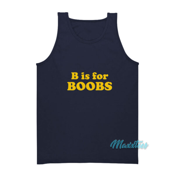 B Is For Boobs Tank Top