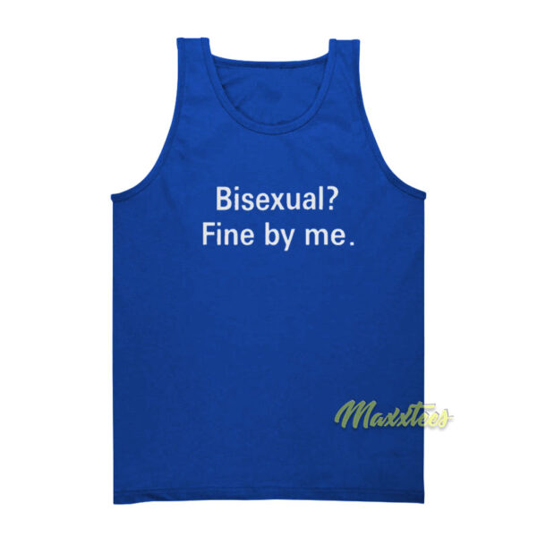 Bisexual Fine By Me Tank Top