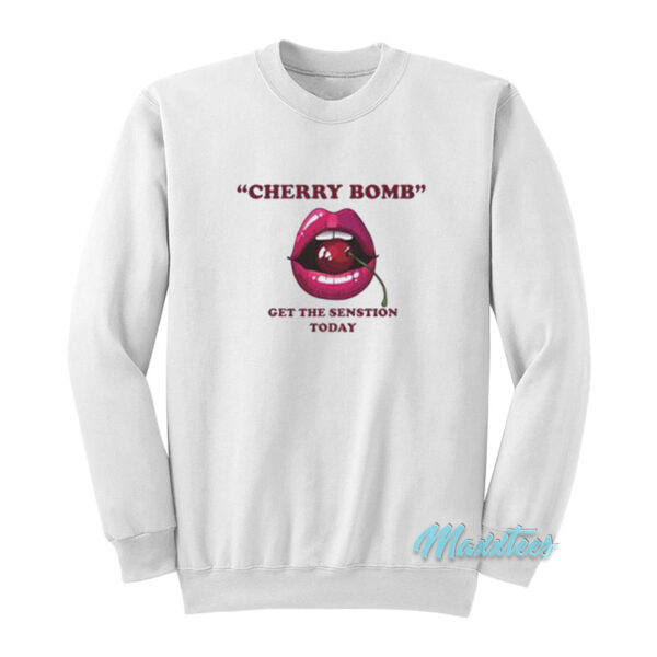 Cherry Bomb Get The Sensation Today Sweatshirt