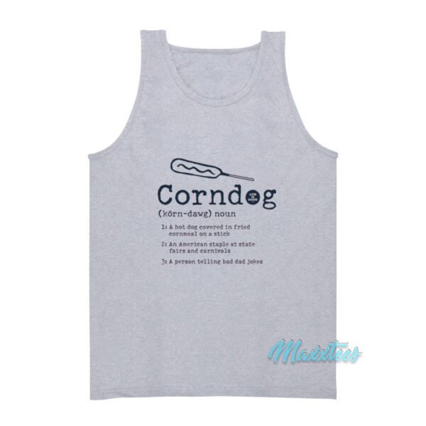 Corndog Life Is Good Corn Dog Defined Tank Top