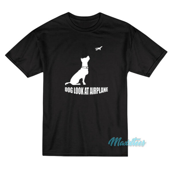 Dog Look At Airplane T-Shirt