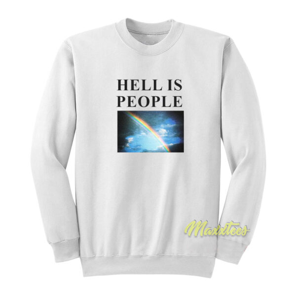 Hell Is People Sweatshirt