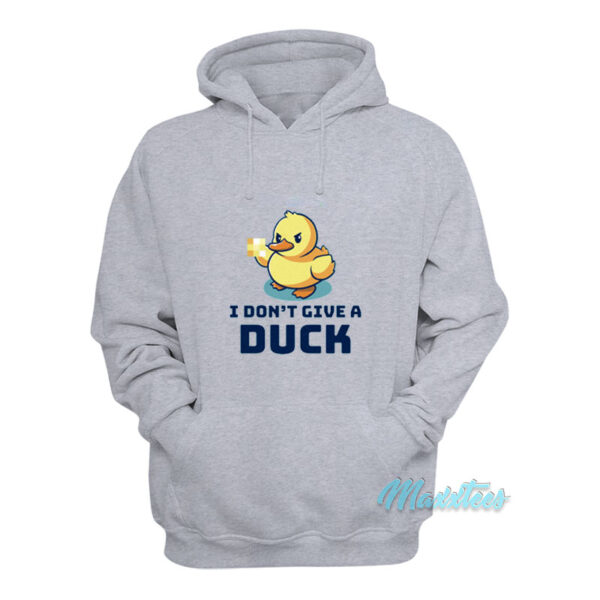 I Don't Give A Duck Hoodie