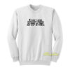 I Don't Mind Straight People As Long As They Act Gay Sweatshirt