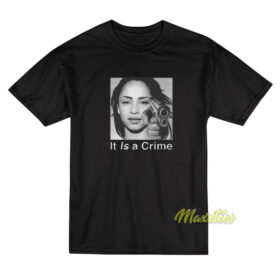 Sade It Is A Crime T-Shirt - For Men or Women - Maxxtees.com