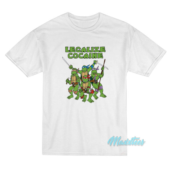 Legalize Cocaine Teenage Mutant Ninja Turtles T-Shirt
