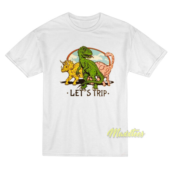 Let's Trip Dinosaur T-Shirt