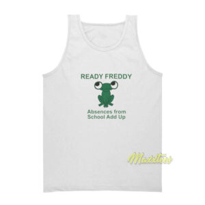 Ready Freddy Absences From School Add Up Tank Top