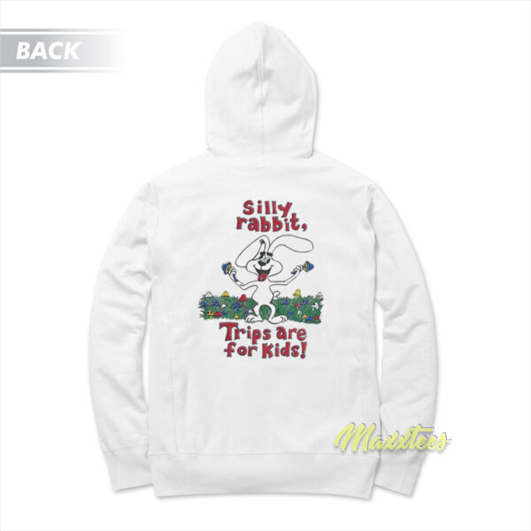 Silly Rabbit Trips Are For Kids Hoodie