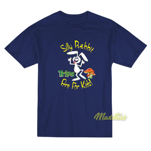 Silly Rabbit Trips Are For Kids Mushroom T-Shirt