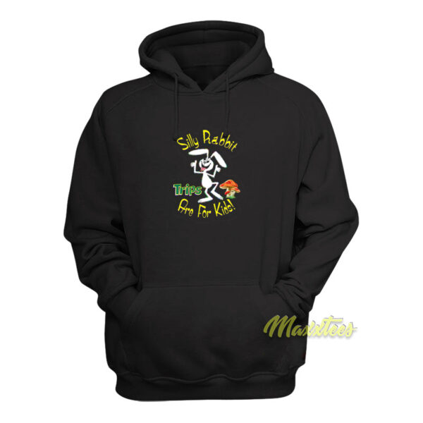 Silly Rabbit Trips Are For Kids Mushroom Hoodie