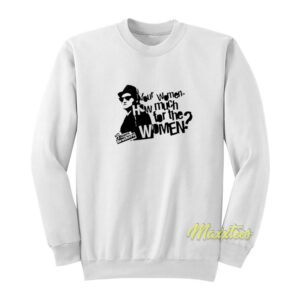 The Blues Brothers Your Women How Much Sweatshirt