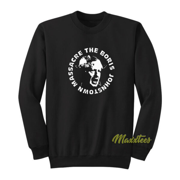 The Boris Johnstown Massacre Sweatshirt