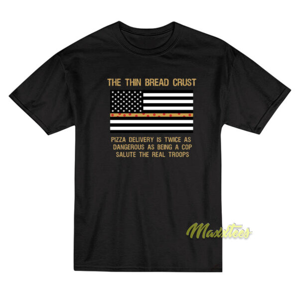 The Thin Bread Crust Pizza Delivery T-Shirt