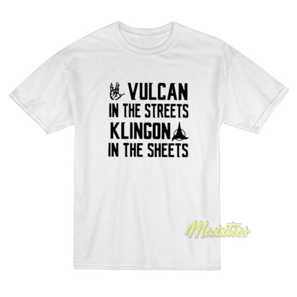 Vulcan In The Streets Klingon In The Sheets T-Shirt