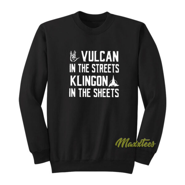 Vulcan In The Streets Klingon In The Sheets Sweatshirt