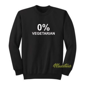 0% Zero Percent Vegetarian Sweatshirt