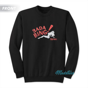 Bada Bing The Sopranos Sweatshirt