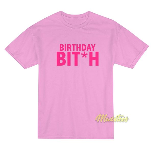 Birthday Bitch T-Shirt