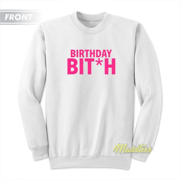 Birthday Bitch If I'm Drunk Find Diamond Sweatshirt