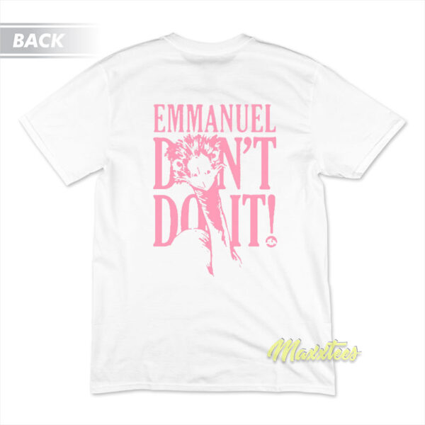 Emmanuel Don't Do It Emu T-Shirt
