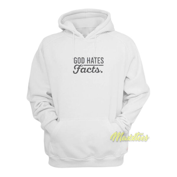 God Hates Facts Hoodie
