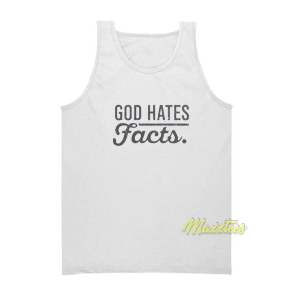 God Hates Facts Tank Top