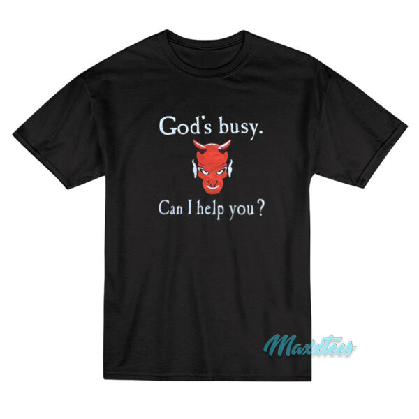 God's Busy Can I Help You Devil T-Shirt