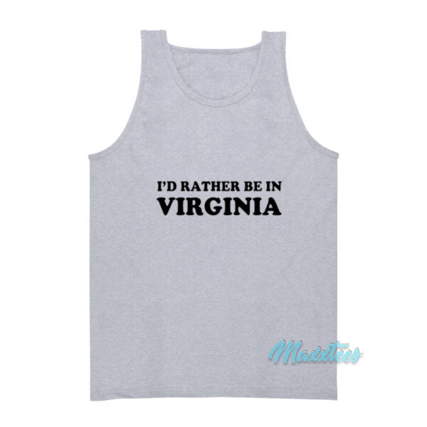 I'd Rather Be In Virginia Tank Top