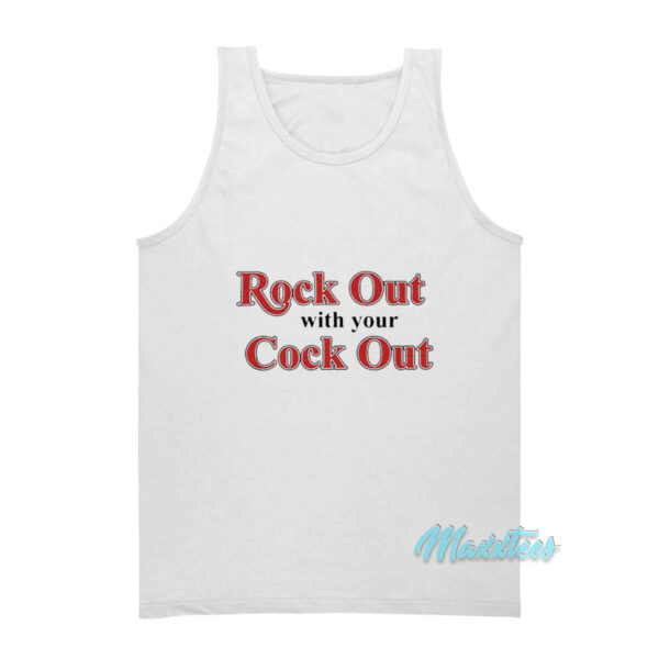 Rock Out With Your Cock Out Tank Top