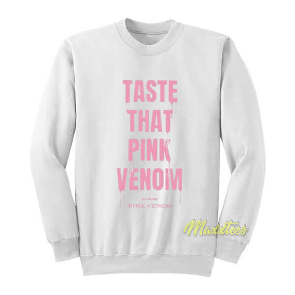 Taste That Pink Venom Blackpink Sweatshirt