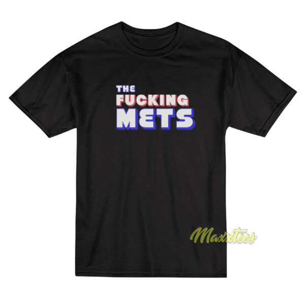The Fucking Mets T-Shirt