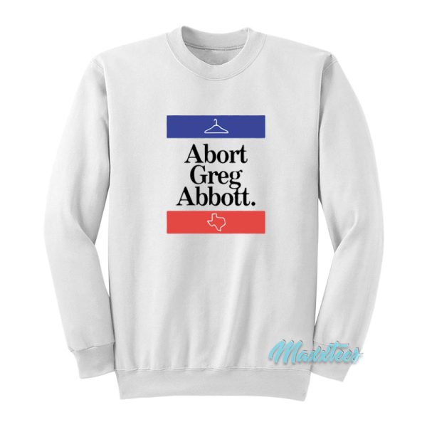 Abort Greg Abbott Texas State Map Sweatshirt