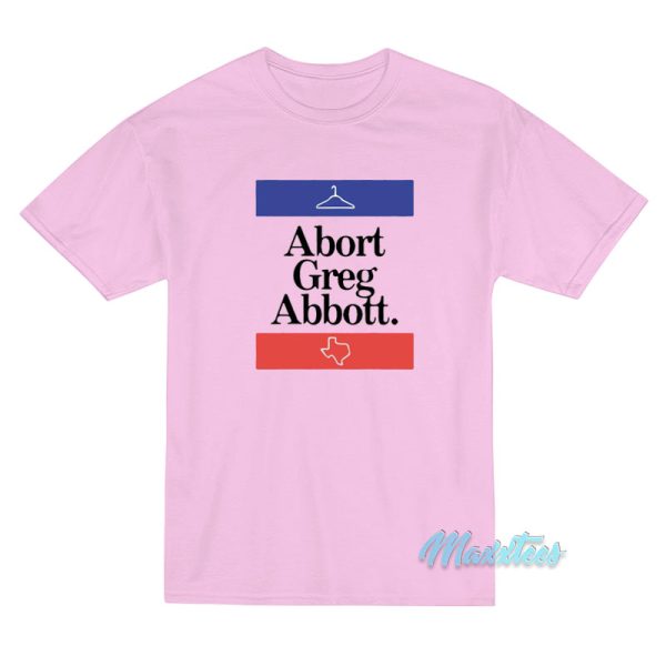 Abort Greg Abbott Texas State Map T-Shirt