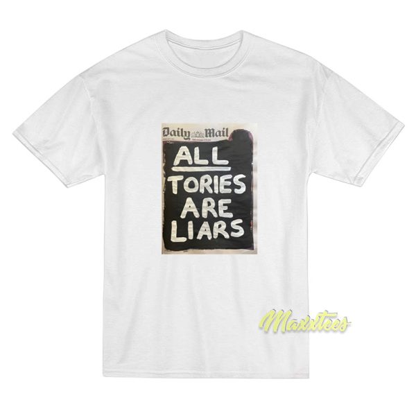 All Tories Are Liars T-Shirt