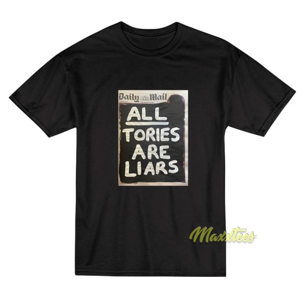 All Tories Are Liars T-Shirt