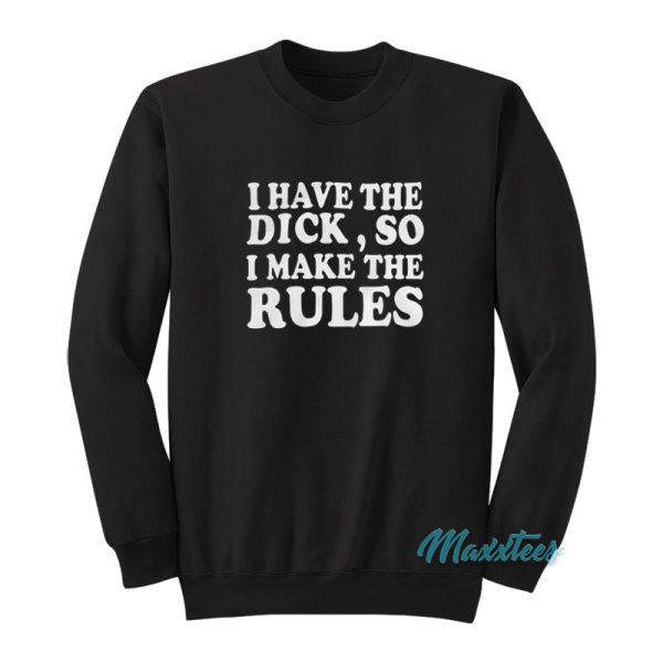 Billie Eilish I Have The Dick So I Make The Rules Sweatshirt