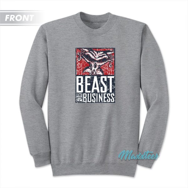 Brock Lesnar Beast For Business Dismantling Sweatshirt
