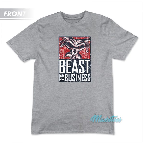 Brock Lesnar Beast For Business Dismantling T-Shirt