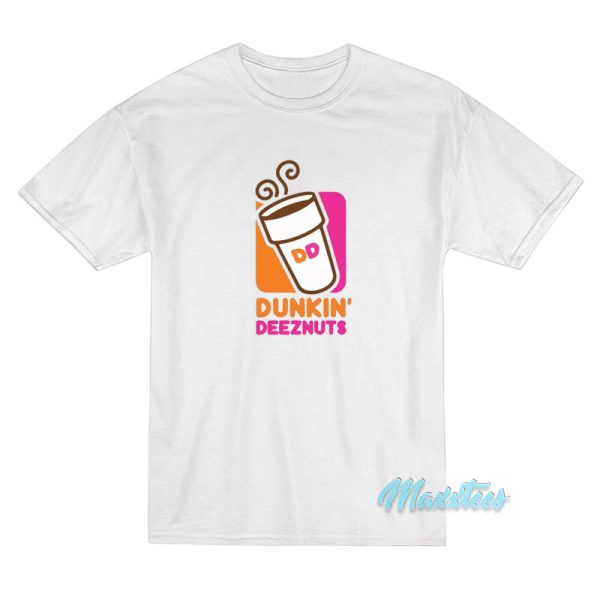 Dunkin' Deez Nuts T-Shirt