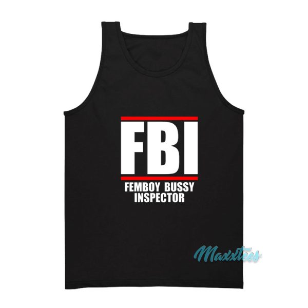 FBI Femboy Bussy Inspector Tank Top