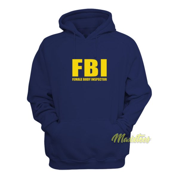 Female Body Inspector FBI Hoodie