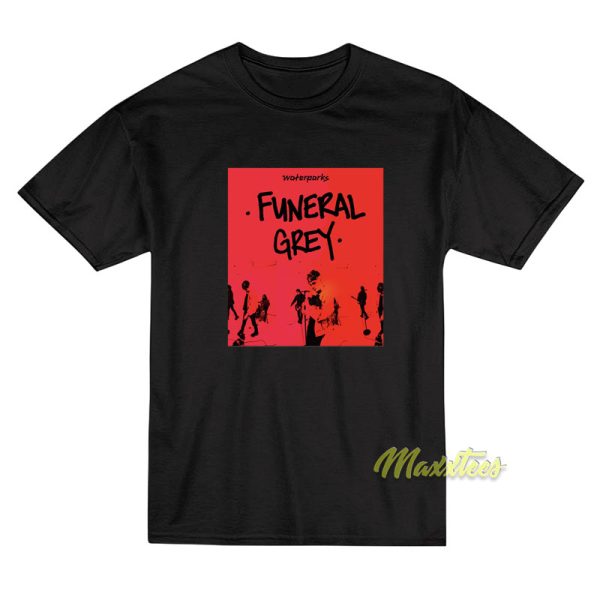 Funeral Grey Waterparks T-Shirt