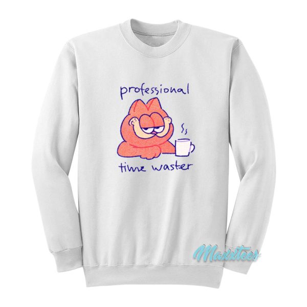 Garfield Professional Time Waster Sweatshirt
