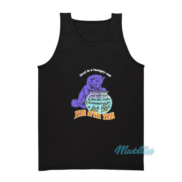 God Is A Hungry Cat Year After Year Tank Top