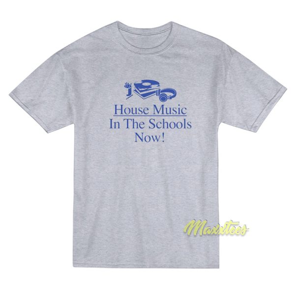 House Music In The Schools T-Shirt