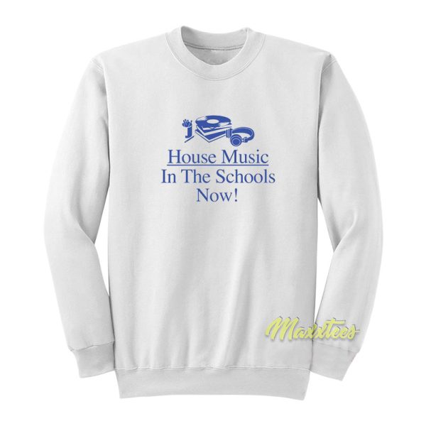 House Music In The Schools Sweatshirt